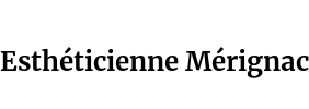 Esthéticienne Mérignac